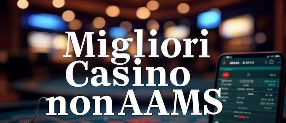 Migliori casino non AAMS